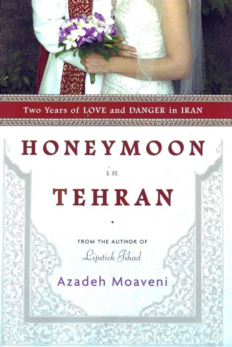Buy Honeymoon in Tehran: Two Years of Love and Danger in Iran Book ...
