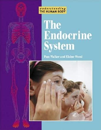 The Endocrine System (Understanding the human body) : Walker, Pam, Wood ...