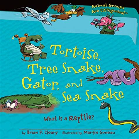 Tortoise, Tree Snake, Gator, and Sea Snake: What Is a Reptile? (Audio ...