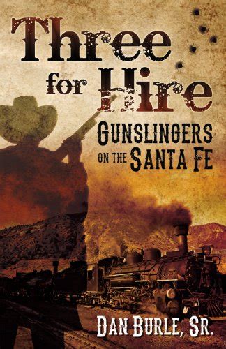 Three For Hire: Gunslingers on the Santa Fe (Three For Hire The ...