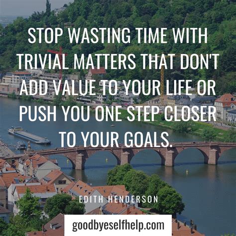 37 Wasting Time Quotes to Get You Motivated - Goodbye Self Help
