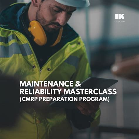 MAINTENANCE & RELIABILITY MASTERCLASS (CMRP Preparation Program), IK ...