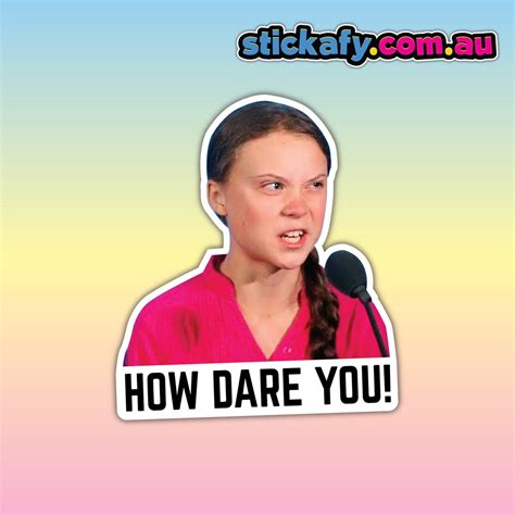 Greta Thunberg How Dare You! Sticker - Waterproof Vinyl Sticker ...
