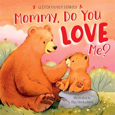 Mommy, Do You Love Me? (Clever Family Stories): Clever Publishing ...