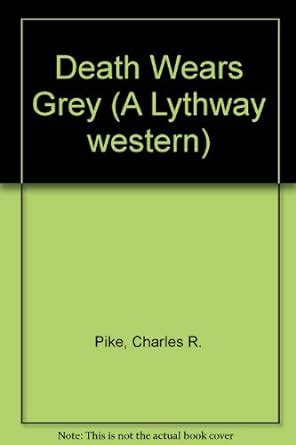 Death Wears Grey : Pike, Charles R.: Amazon.in: Books