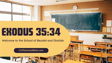 Welcome to the School of Bezalel and Oholiab (Exodus 35:34) - Coffee ...