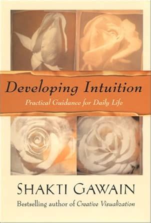 Developing Intuition: Practical Guidance for Daily Life : Gawain ...