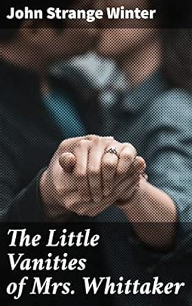 The Little Vanities of Mrs. Whittaker: A Novel eBook : Winter, John ...