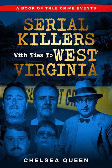 Serial Killers With Ties To West Virginia eBook : Queen, Chelsea ...