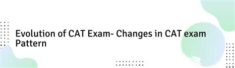 Evolution of CAT Exam- Changes in CAT exam Pattern