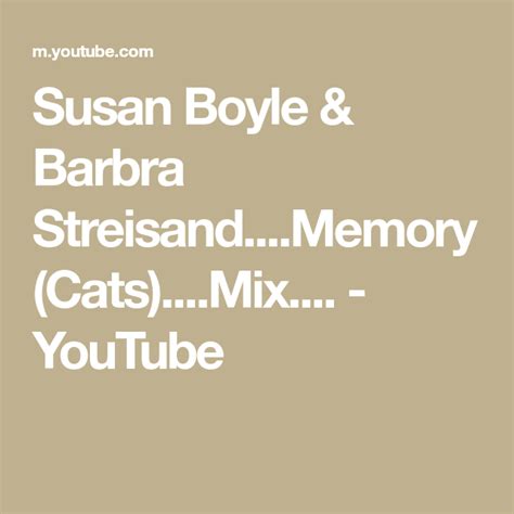 Susan Boyle & Barbra Streisand....Memory (Cats)....Mix.... - YouTube ...