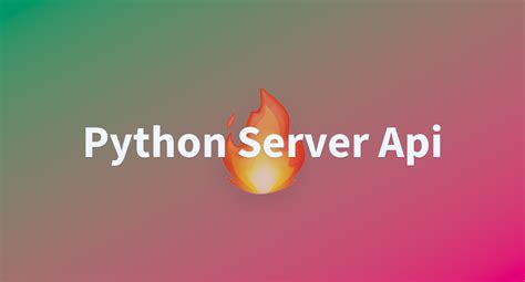 Image result for Python Server API