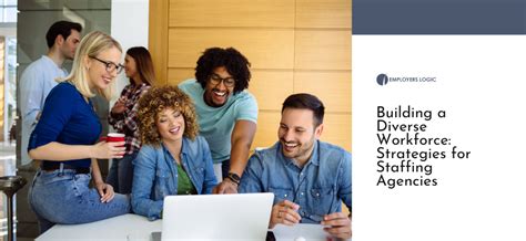 Strategies for Building a Diverse Workforce in Staffing Agencies ...