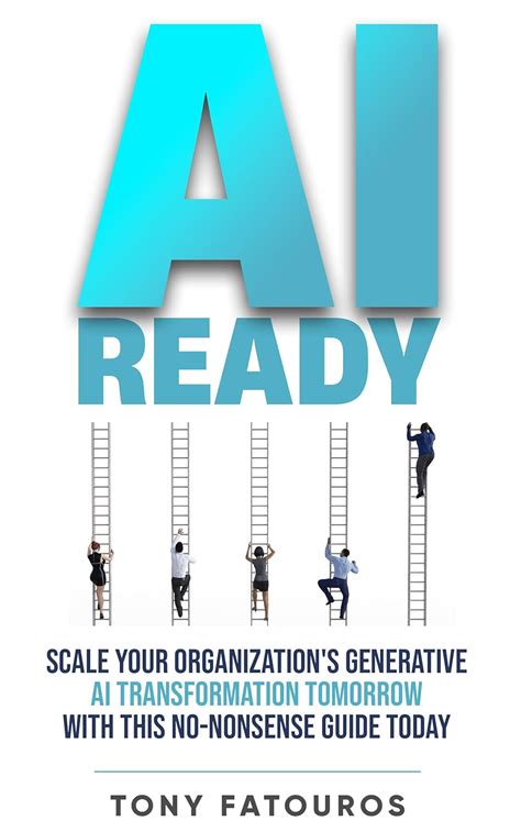 AI Ready: Scale Your Organization’s Generative AI Transformation ...