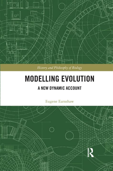 Buy Modelling Evolution: A New Dynamic Account (History and Philosophy ...