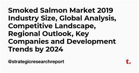 Smoked Salmon Market 2019 Industry Size, Global Analysis, Competitive ...