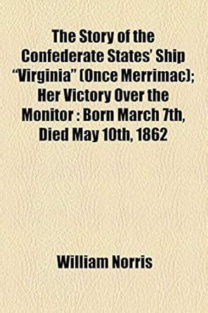 Buy The Story of the Confederate States' Ship "Virginia" (Once Merrimac ...