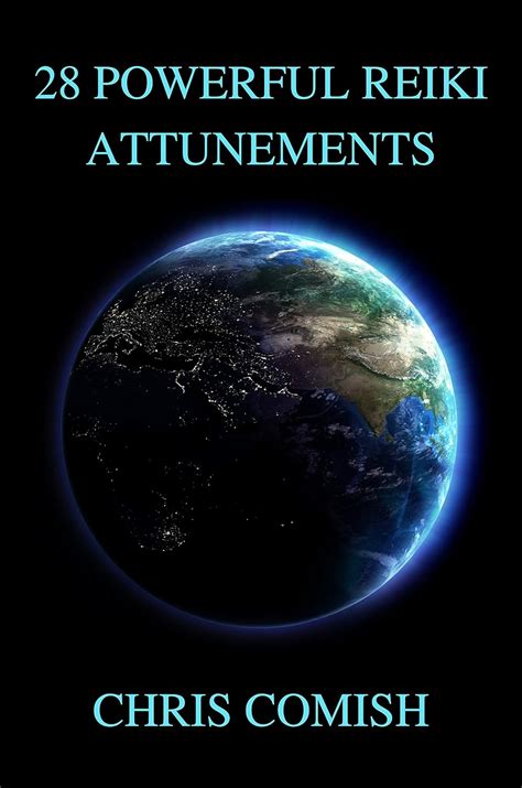 28 Powerful Reiki Attunements eBook : Comish, Chris: Amazon.in: Kindle ...