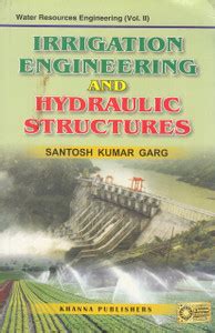 Water Resources Engineering Vol. II Irrigation Engineering & Hydraulic ...