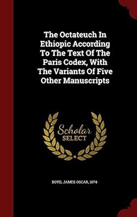 Buy The Octateuch in Ethiopic According to the Text of the Paris Codex ...