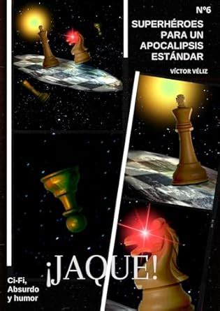 SUPERHÉRORES PARA UN APOCALIPSIS ESTÁNDAR (cap. 6): ¡Jaque! (Spanish ...