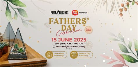 Fathers Day Celebration at Putra Heights, Putra Heights Sales Gallery ...