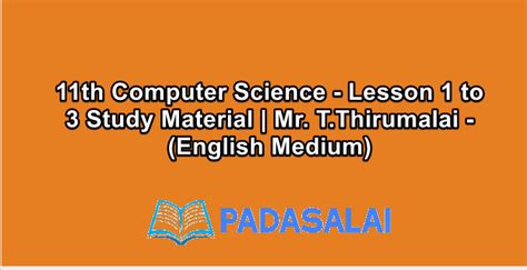 11th Computer Science - Lesson 1 to 3 Study Material | Mr. T.Thirumalai ...