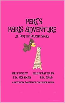 Peri's Paris Adventure (Peri Books Book 2) eBook : Holzman, E.M., Grad ...