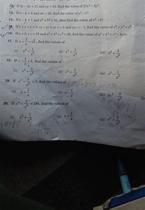 12. If 3x−2y=11 and xy=12, find the value of 27x3−8y3. 13. If a−b=6 and a..