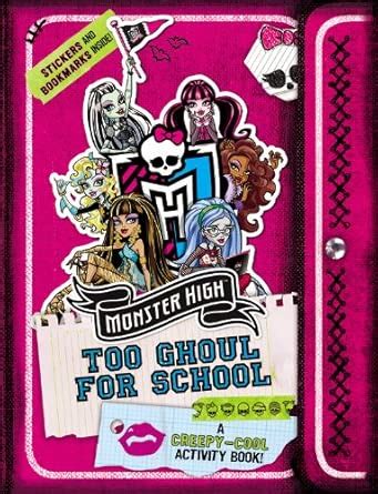 Monster High: Too Ghoul for School: A Creepy-Cool Activity Book ...