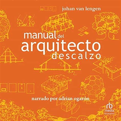 Manual del arquitecto descalzo [The Barefoot Architect]: Un manual para ...