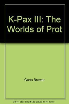 Buy K-Pax III: The Worlds of Prot Book Online at Low Prices in India ...