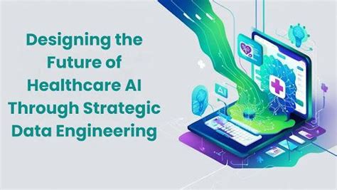 Designing the Future of Healthcare AI Through Strategic Data ...