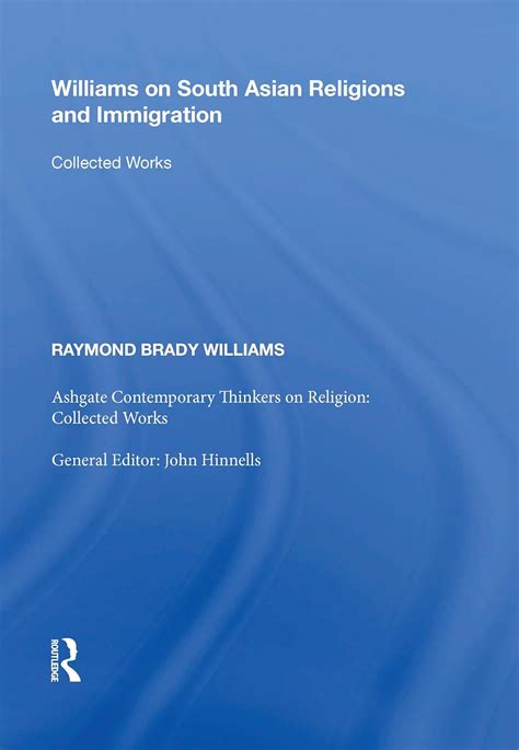 Williams on South Asian Religions and Immigration: Collected Works ...