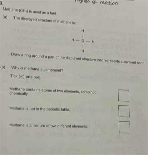 Solved: Methane (CH₄) is used as a fuel. (a) The displayed structure of ...