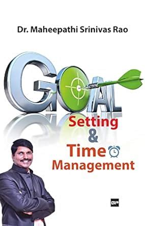 Buy Goal Setting and Time Management: Everything you need to know about ...