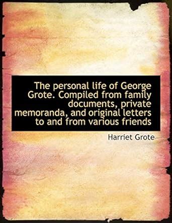 Amazon.in: Buy The Personal Life of George Grote. Compiled from Family ...