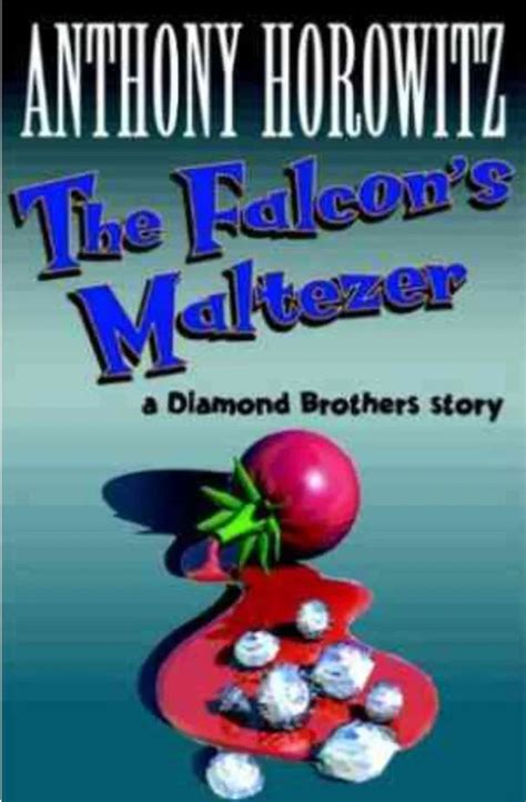 The Falcons Malteser (Diamond Brothers Story) by Anthony Horowitz ...