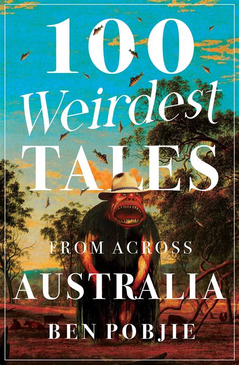 100 Weirdest Tales from Across Australia eBook by Ben Pobjie | Official ...