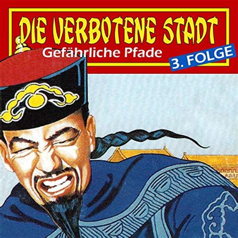 Gefährliche Pfade: Die verbotene Stadt 3 (Audio Download): Hans-Joachim ...