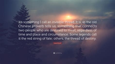 Laura Schroff Quote: “It’s something I call an invisible thread. It is ...