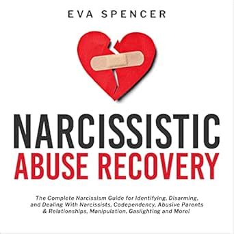 Narcissistic Abuse Recovery: The Complete Narcissism Guide for ...