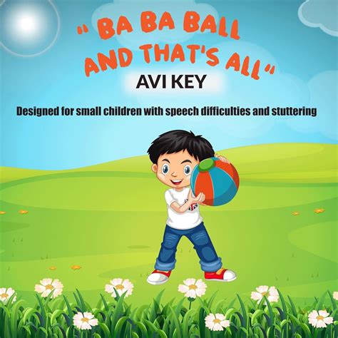 Ba Ba Ba Ball, and that's all: Designed for children aged 3-6 with ...