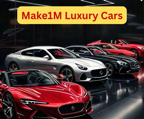 Make1M Luxury Cars: Experience the Luxury and Power - Cars Rev Up