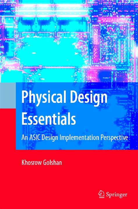 Physical Design Essentials: An ASIC Design Implementation Perspective ...