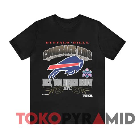 1992 Buffalo Bills Comeback Kids Hey You Never Knows T-Shirt - TokoPyramid
