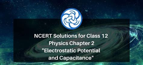 NCERT Solutions for Class 12 Physics Chapter 2 Electrostatic Potential ...