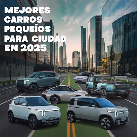Mejores carros pequeños para ciudad en 2025 - NELTILIA | Comparador de Productos.