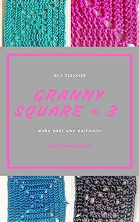 Instructions Solid Granny Square + 3 Variations (US Terms) eBook ...