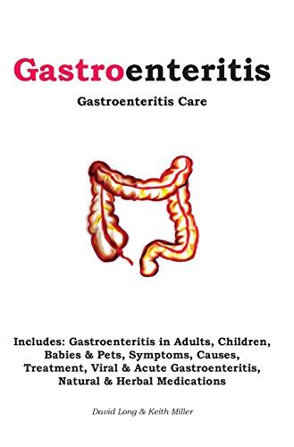 Gastroenteritis Gastroenteritis Care Includes: Gastroenteritis in ...
